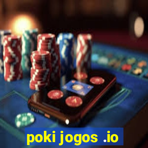 poki jogos .io